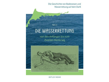 Die Wasserrettung - Von den Anfängen bis zum zweiten Weltkrieg